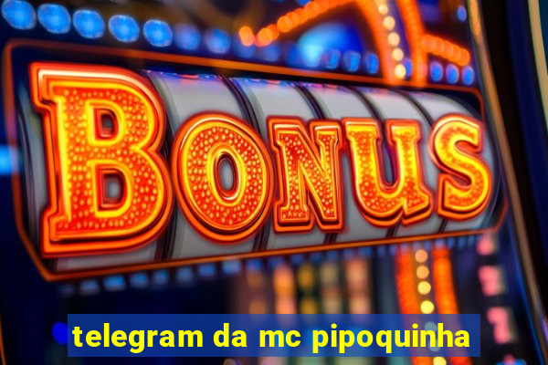 telegram da mc pipoquinha